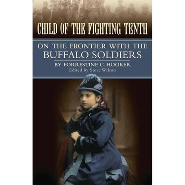 Child of the Fighting Tenth: On the Frontier with the Buffalo Soldiers