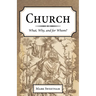Church: What, Why, and for Whom?