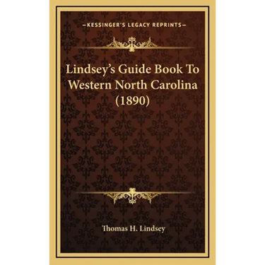 Lindsey's Guide Book To Western North Carolina (1890)