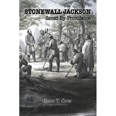 Stonewall Jackson: Saved By Providence