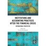 Institutions and Accounting Practices after the Financial Crisis: International Perspective