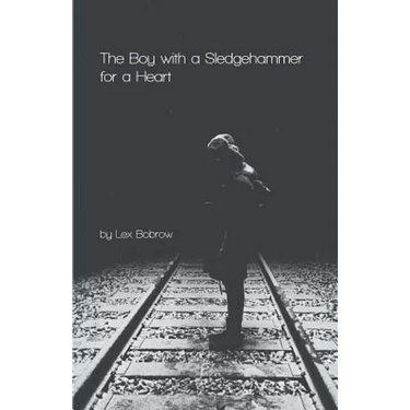 The Boy with a Sledgehammer for a Heart