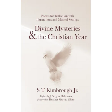 Divine Mysteries and the Christian Year: Poems for Reflection with Illustrations and Musical Settings