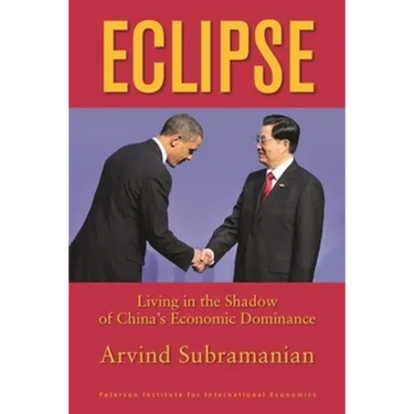 Eclipse: Living in the Shadow of China's Economic Dominance