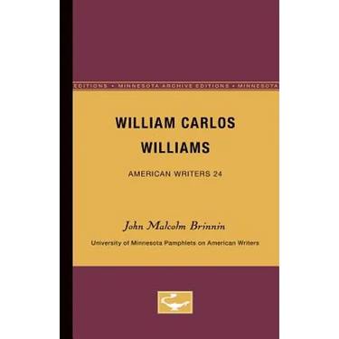 William Carlos Williams - American Writers 24: University of Minnesota Pamphlets on American Writers