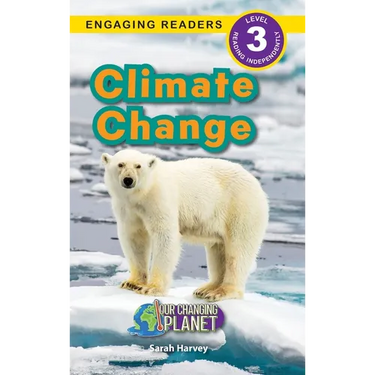 Climate Change: Our Changing Planet (Engaging Readers, Level 3)