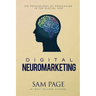 Digital Neuromarketing: The Psychology Of Persuasion In The Digital Age