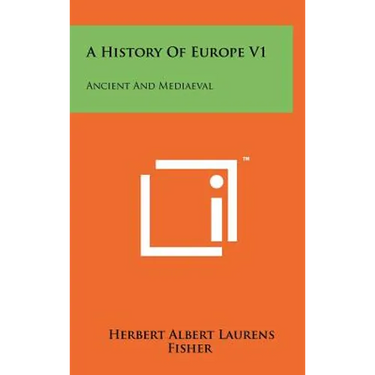 A History Of Europe V1: Ancient And Mediaeval