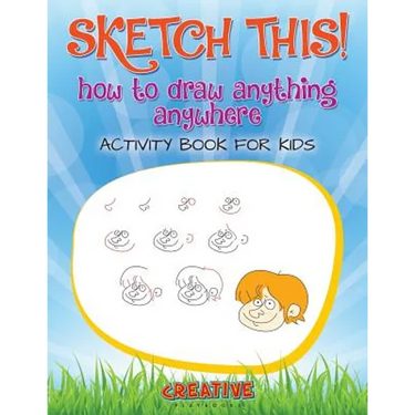 Sketch This! How to Draw Anything Anywhere Activity Book for Kids