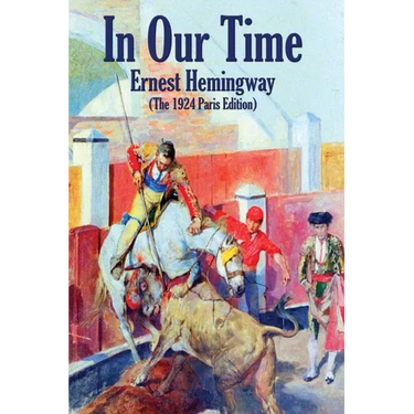 In Our Time: (The 1924 Paris Edition)