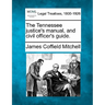 The Tennessee justice's manual, and civil officer's guide.
