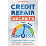 Credit Repair Secrets Learn Proven Steps To Fix And Boost Your Credit Score To 100 Points in 30 days Or Less
