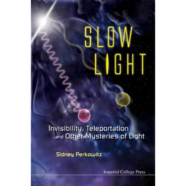 Slow Light: Invisibility, Teleportation, and Other Mysteries of Light