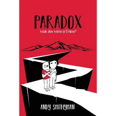 Paradox: Wish You Were(n't) Here