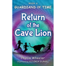 Return of the Cave Lion: A Christian Children's Action Adventure for Ages 8-11