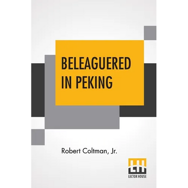 Beleaguered In Peking: The Boxer's War Against The Foreigner