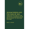 Sennacherib and the War of 1812: Disputed Victory in the Assyrian Campaign of 701 BCE in Light of Military History
