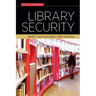 Library Security: Better Communication, Safer Facilities