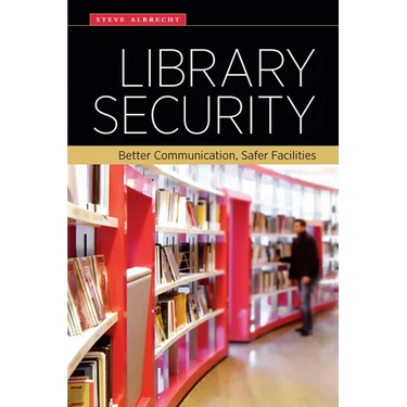 Library Security: Better Communication, Safer Facilities