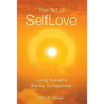The Art of SelfLove: Loving Yourself is the Key to Happiness