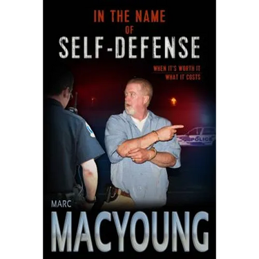 In the Name of Self-Defense: What it costs. When it's worth it.