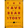 The Cave Bear Story: Life and Death of a Vanished Animal