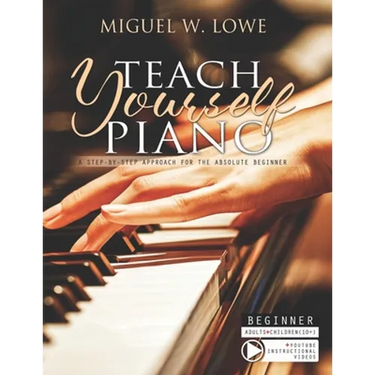Teach Yourself Piano: A Step-by-Step Approach for the Absolute Beginner
