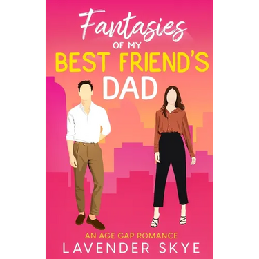 Fantasies of My Best Friend's Dad: An Age-Gap Romance