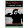 Eric Rohmer: Realist and Moralist