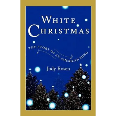 White Christmas: The Story of an American Song