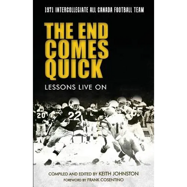The End Comes Quick - Lessons Live On: 1971 Intercollegiate All Canada Football Team