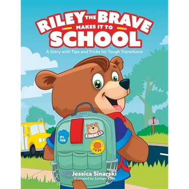 Riley the Brave Makes It to School: A Story with Tips and Tricks for Tough Transitions