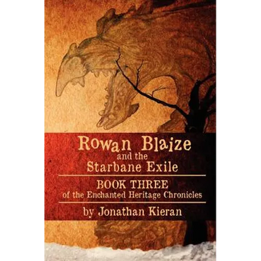 Rowan Blaize and the Starbane Exile: Enchanted Heritage Chronicles: Book III