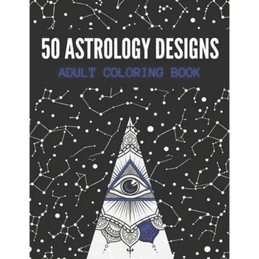 50 Astrology Designs: Adult Coloring Book - Over 50 coloring pages to color.