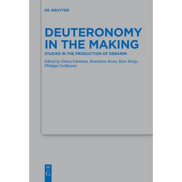 Deuteronomy in the Making: Studies in the Production of Debarim