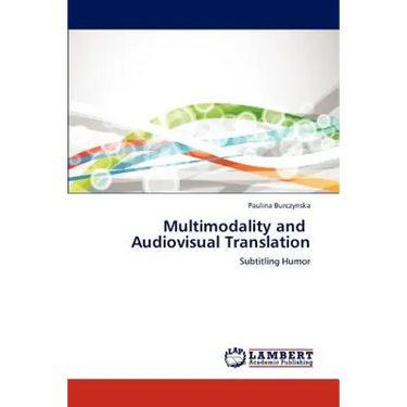 Multimodality and Audiovisual Translation