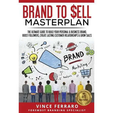 Brand to Sell: Proven Strategies to Build a Powerful Strong Brand