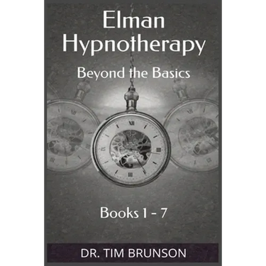 Elman Hypnotherapy: Elman Hypnotherapy: Beyond the Basics - Book 1-7