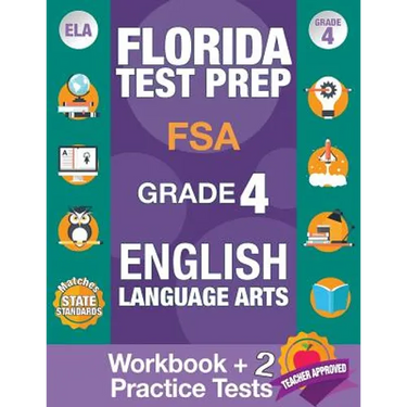 Florida Test Prep FSA Grade 4 ENGLISH: Workbook and 2 FSA Practice Tests: FSA Practice Test Book Grade 4, Workbook English Grade 4, Florida Workbook E