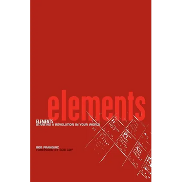 Elements: Starting a Revolution in Your World