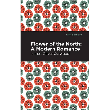 Flower of the North: A Modern Romance
