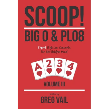 SCOOP! Big O & PLO8: Expert High Low Concepts for the Holdem Mind