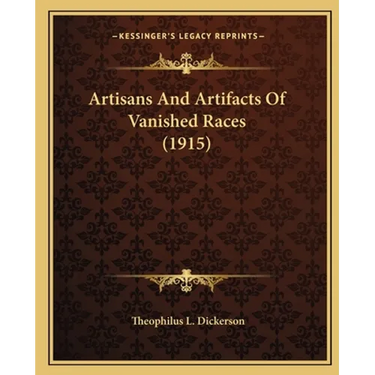 Artisans And Artifacts Of Vanished Races (1915)