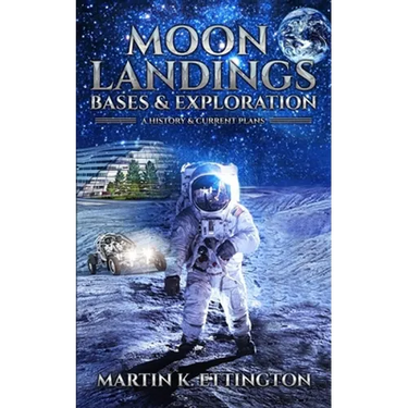 Moon Landings, Bases & Exploration