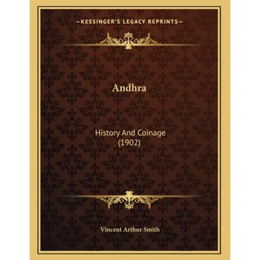 Andhra: History And Coinage (1902)