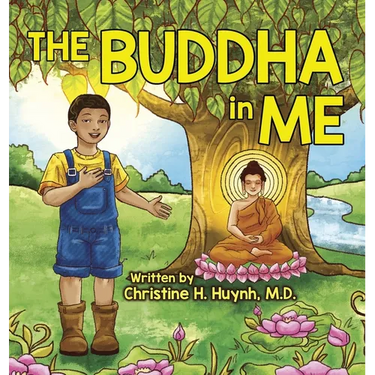 The Buddha in Me: A Children's Picture Book Showing Kids How To Develop Mindfulness, Patience, Compassion (And More) From The 10 Merits Of The World-H