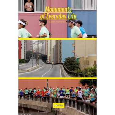 Monuments of Everyday Life: Interplays of City, Infrastructure and Architecture in São Paulo