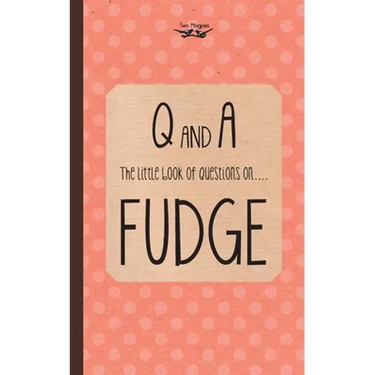 The Little Book of Questions on Fudge