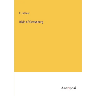 Idyls of Gettysburg