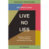 Live No Lies Bible Study Guide Plus Streaming Video: Recognize and Resist the Three Enemies That Sabotage Your Peace